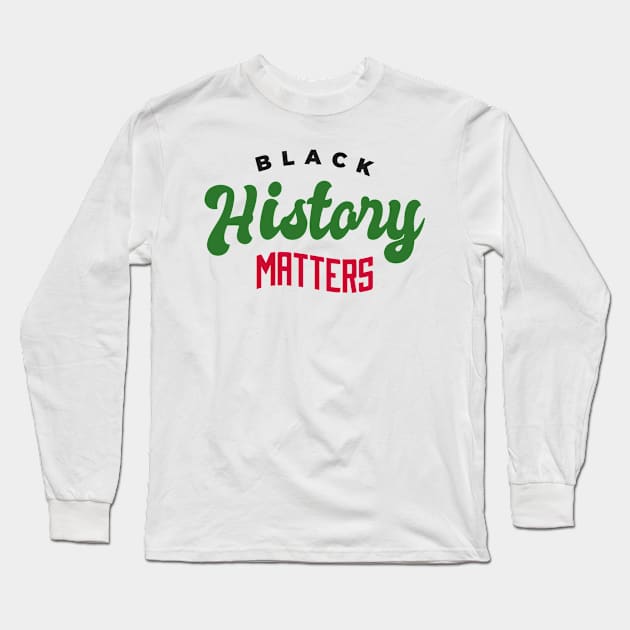 Black History Long Sleeve T-Shirt by ShayJ.